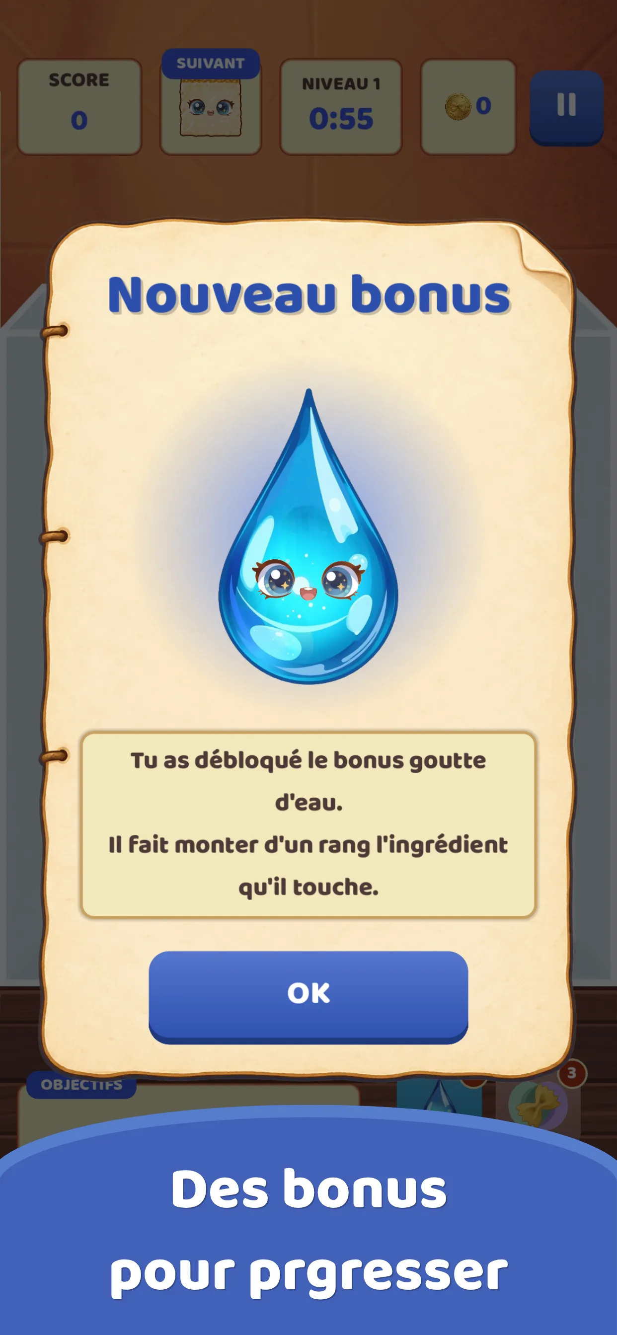 Le bonus goutte d’eau est débloqué : il fait monter d’un rang l’ingrédient touché.
